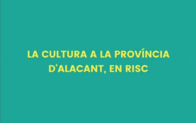 Comunicat “la cultura a la província d’Alacant, en risc”